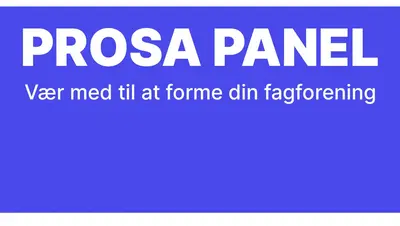 Vil du have indflydelse på PROSA og måske vinde 500 kr..?